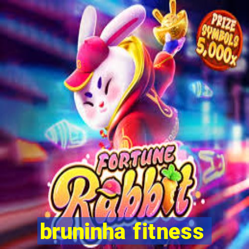 bruninha fitness